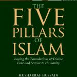 The Five Pillars of Islam: Laying the Foundation of Divine Love and Service to Humanity
