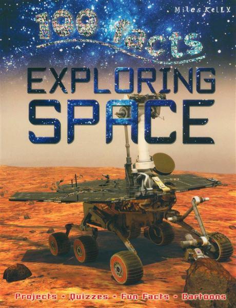 100 Facts : Exploring Space