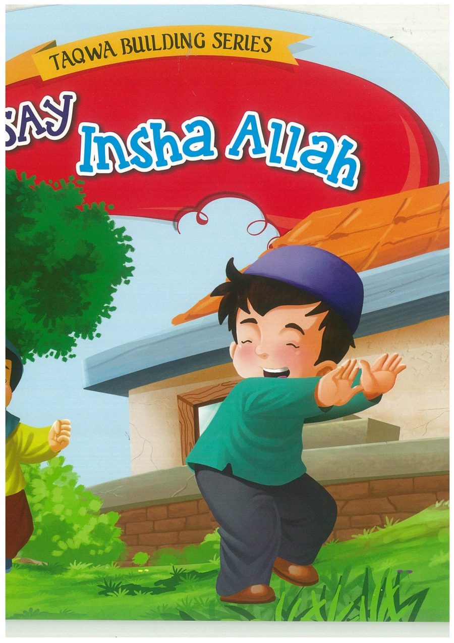 Say Inshaa allah (Taqwa Building Series)