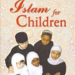 Islam for Children by Ahmad Von Denffer