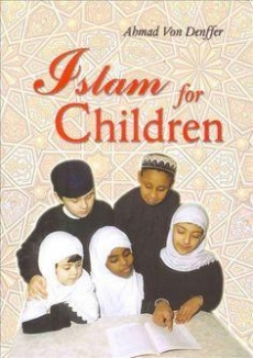 Islam for Children by Ahmad Von Denffer