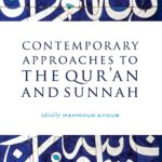 Contemporary Approaches to the Qur'an and Sunnah by Mahmoud Ayoub