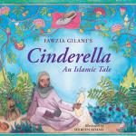 Cinderella: An Islamic Tale - Fawzia Gilani