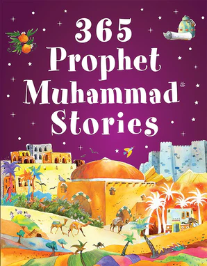 365 Prophet Muhammad Stories by Saniyasnain Khan