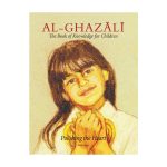 Al-Ghazali 1 - Set 1 Book of Knowledge (Curriculum and WorkBook) (Set of 2 books)