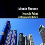 Islamic Finance : Issues in Sukuk & Proposals for Reform