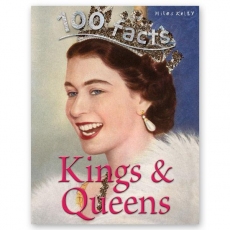 100 Facts: Kings & Queens