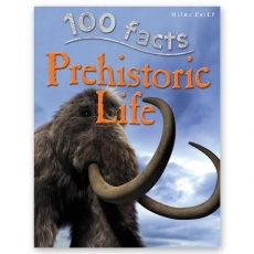 100 Facts : Prehistoric Life