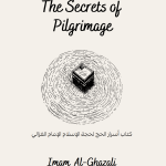 Al-Ghazali: The Secrets of Pilgrimage : Kitab Asrar al-Hajj