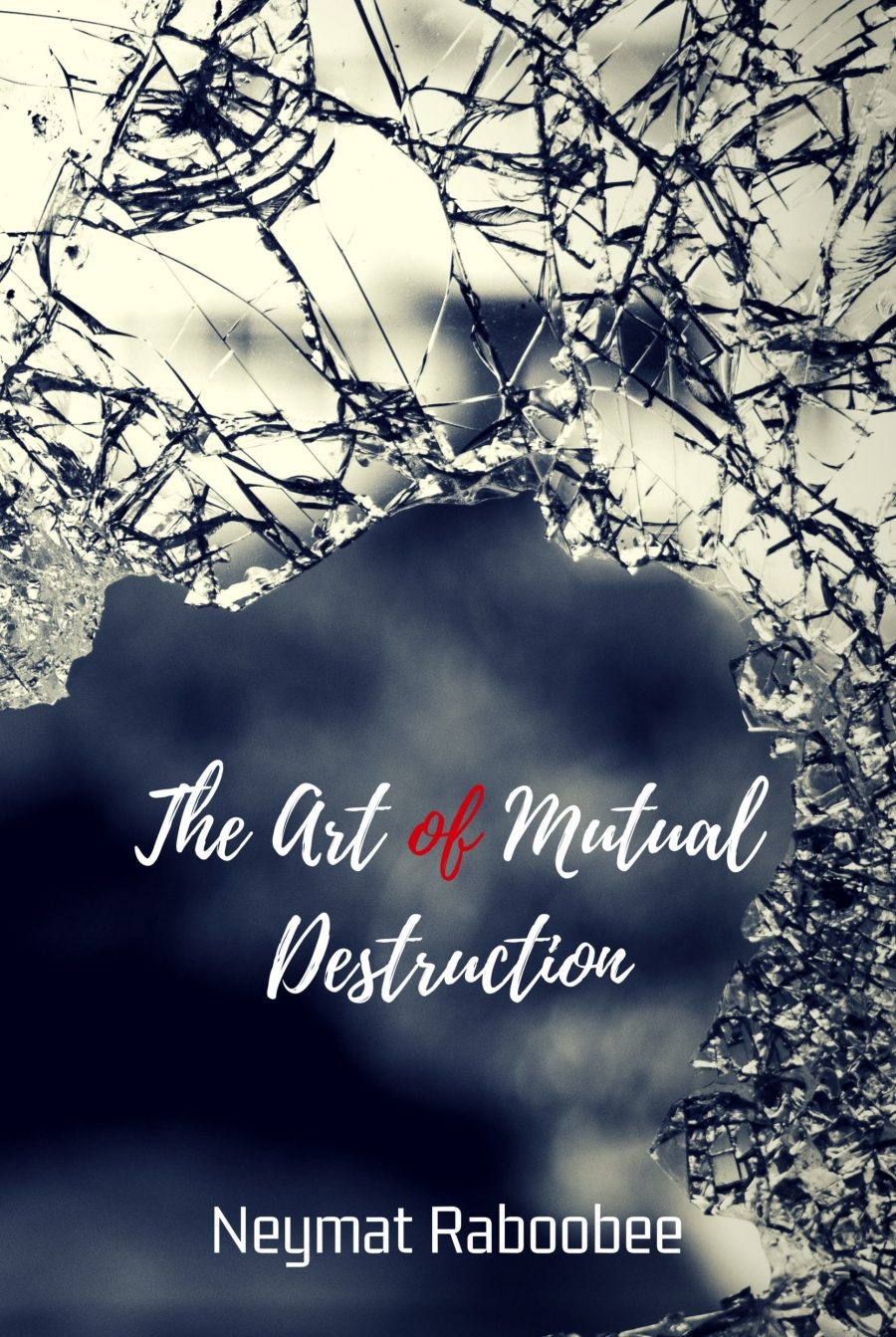 The Art of Mutual Destruction by NEYMAT RABOOBEE