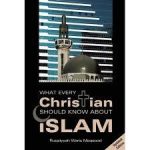 What Every Christian Should Know About Islam.