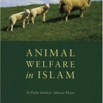 Animal Welfare in Islam by Al-Hafiz Basheer Ahmad Masri