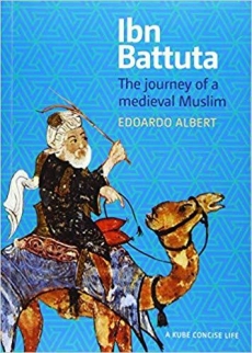 Ibn Battuta: A Concise Life by Edoardo Albert