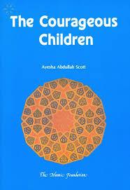 The Courageous Children by Ayesha Abdullah Scott