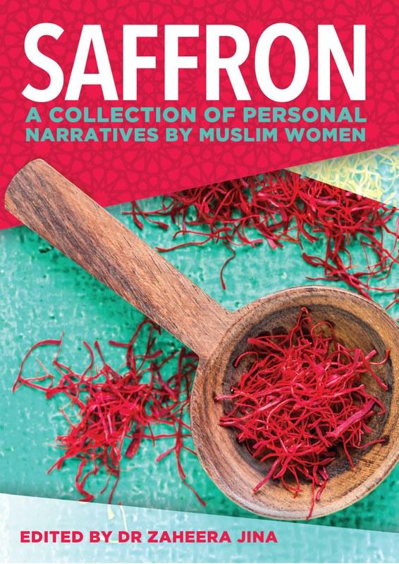 SAFFRON A Collection of Personal Narratives by Muslim Women edited by Zaheera Jina