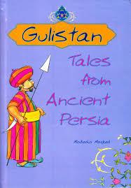 Gulistan: Tales from Ancient Persia by Madeeha Maqbool