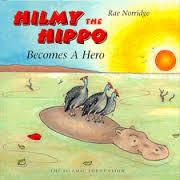 Hilmy The Hippo Becomes A Hero by Rae Norridge