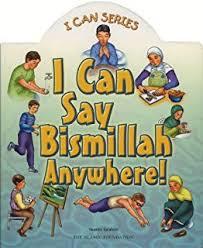 I Can Say Bismillah Anywhere by Yasmin Ibrahim