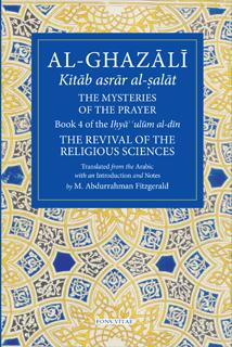 Al-Ghazali The Mysteries of the Prayer and Its Important Elements