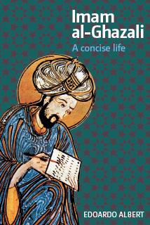Imam al-Ghazali: A Concise Life by Edoardo Albert