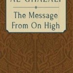 Al-Ghazali: The Message from on High by Abu Hamid al-Ghazali, Margaret Smith (Translator)