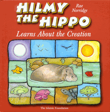 Hilmy The Hippo Learns About Creation by Rae Norridge