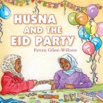 Husna and the Eid Party by Fawzia Gilani