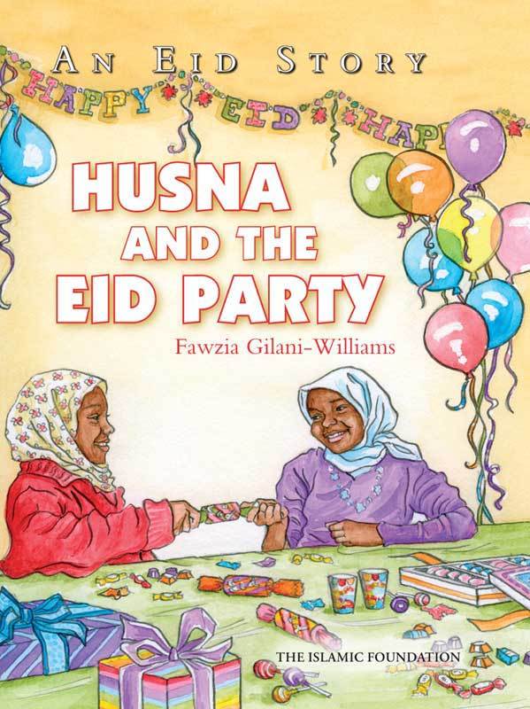 Husna and the Eid Party by Fawzia Gilani
