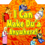 I Can Make Du'a Anywhere by Yasmin Ibrahim
