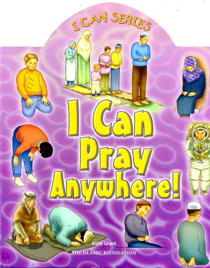 I Can Pray Anywhere by Aisha Ghani