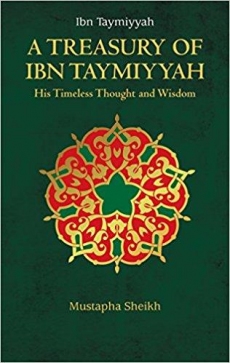 A Treasury of Ibn Taymiyyah Mustapha Sheikh and Ibn Taymiyyah