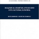 Maqasid Al-Shariah , Ijtihad And Civilisation Renewal by Mohammed Hashim Kamali