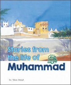 Stories from the Life of Muhammad by Dr Tahira Arshed