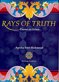 Rays of Truth: Poems on Islam  by Ayesha bint Mahmood