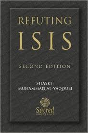 Refuting ISIS by Shk Muhammad Al Yaqoubi