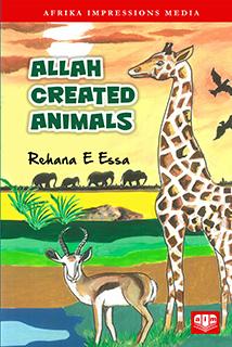 Allah Created Animals by Rehana E Essa