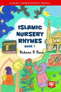 Islamic Nursery Rhymes Book 1 by Rehana E Essa