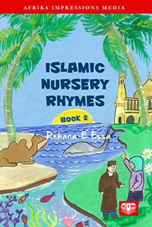 Islamic Nursery Rhymes Book 2 by Rehana E Essa