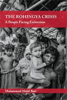 The Rohingya Crises A People Facing Extinction by Muhammad Abdul Bari