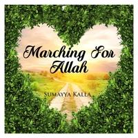 Marching For Allah by Sumayya Kalla