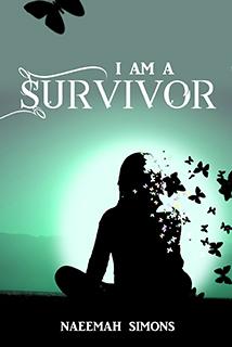 I am a Survivor by Naeemah Simons