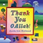 Thank You Oh Allah by Ayesha bint Mahmood