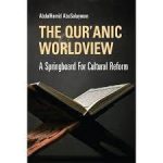 The Qur'anic Worldview: A Springboard for Cultural Reform by AbdulHamid Ahmad AbuSulayman