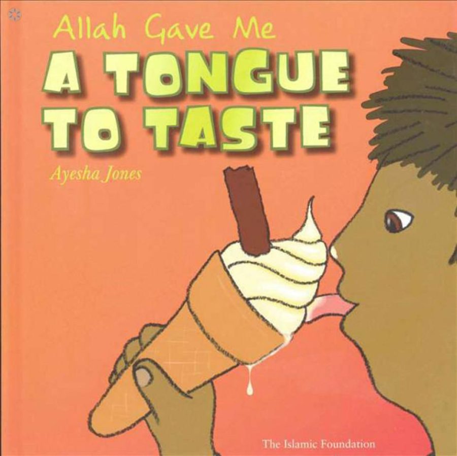 Allah Gave Me a Tongue To Taste by Ayesha Jones