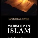 Worship in Islam by Sayyid Abul Ala Mawdudi