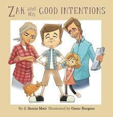 Zak and His Good Intentions by J. Samia Mair