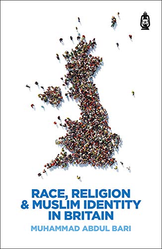 Race, Religion & Muslim Identity in Britain