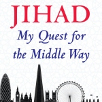 A Long Jihad: My Quest for the Middle Way