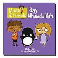 Musa and Friends: Say Alhamdulillah