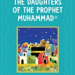 The Daughters of the Prophet Muhammad  Author / Translator:  Sr. Nafees Khan